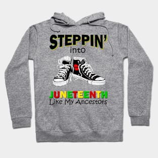 Stepping into Juneteenth Like My Ancestors Hoodie